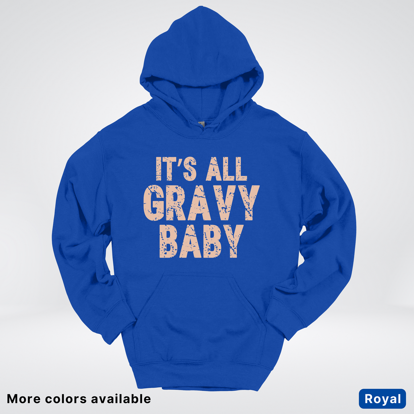 Its All Gravy Baby - Hoodie