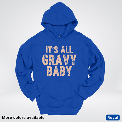 Its All Gravy Baby - Hoodie