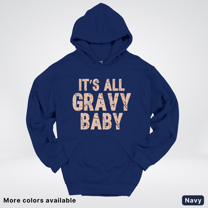 Its All Gravy Baby - Hoodie