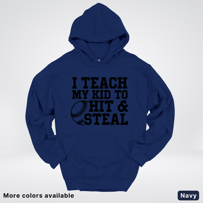 I Teach My Kids To Hit & Steal - Black Design - Hoodie
