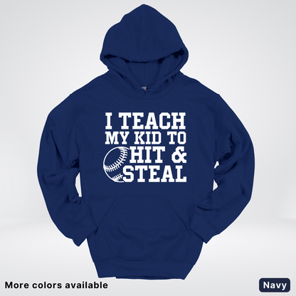 I Teach My Kids To Hit & Steal - White Design - Hoodie