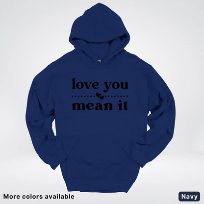 Love You Mean It – Black Design - Hoodie