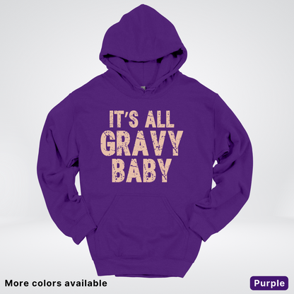 Its All Gravy Baby - Hoodie