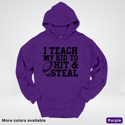 I Teach My Kids To Hit & Steal - Black Design - Hoodie