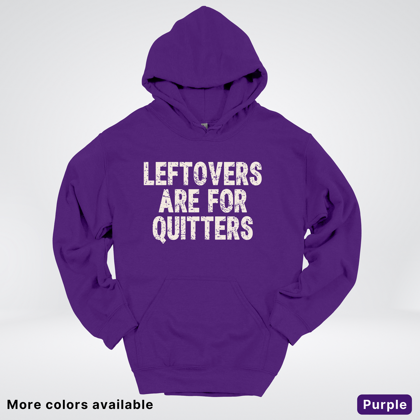 Leftovers Are For Quitters - Hoodie