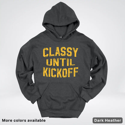 Classy Until Kickoff – Gold Font Football Fan Graphic - Hoodie