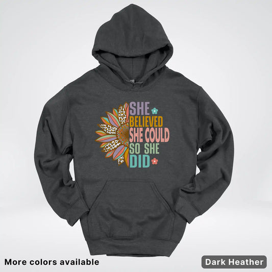 She Believed She Could So She Did – Sunflower Inspirational Graphic Hoodie