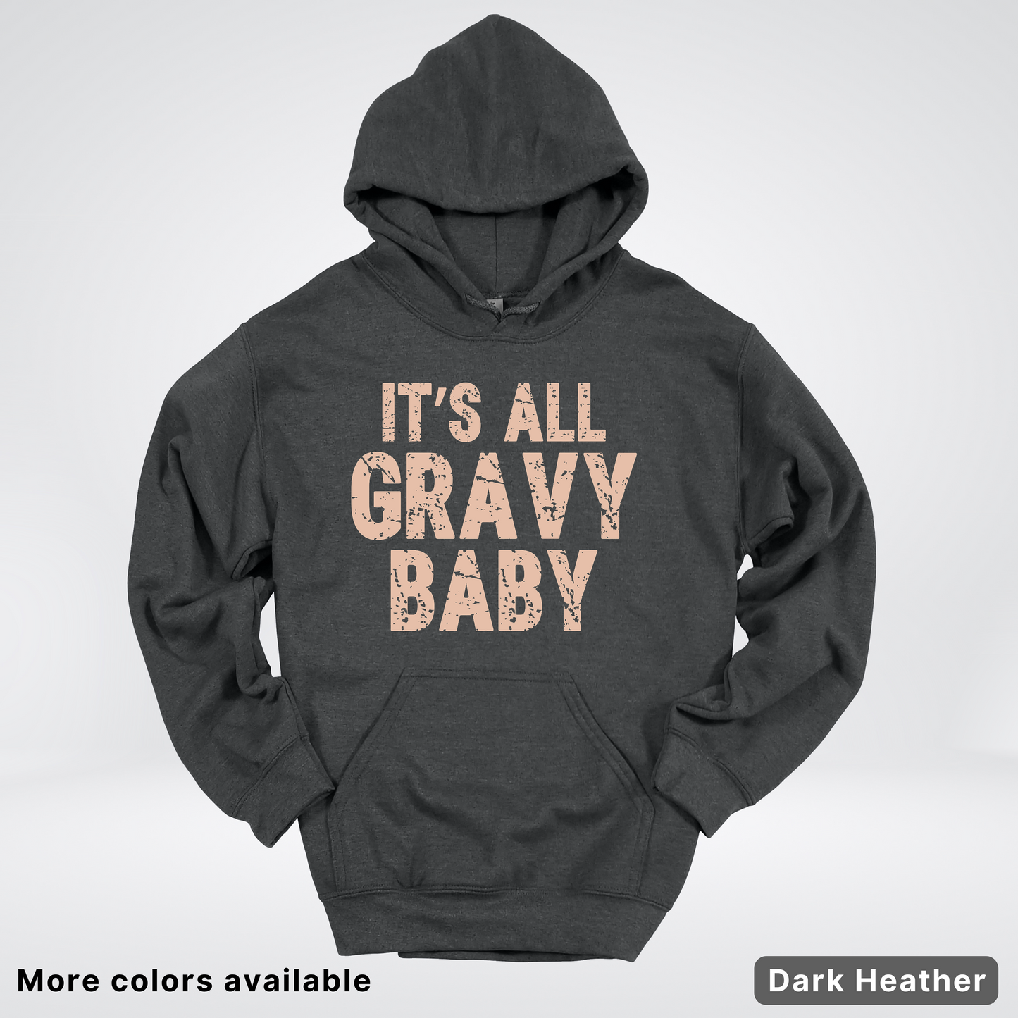 Its All Gravy Baby - Hoodie