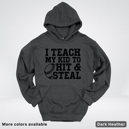 I Teach My Kids To Hit & Steal - Black Design - Hoodie
