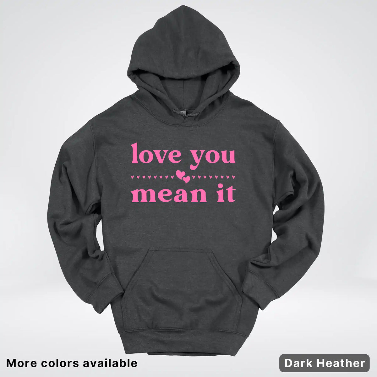 Love You Mean It – Pink Design - Hoodie