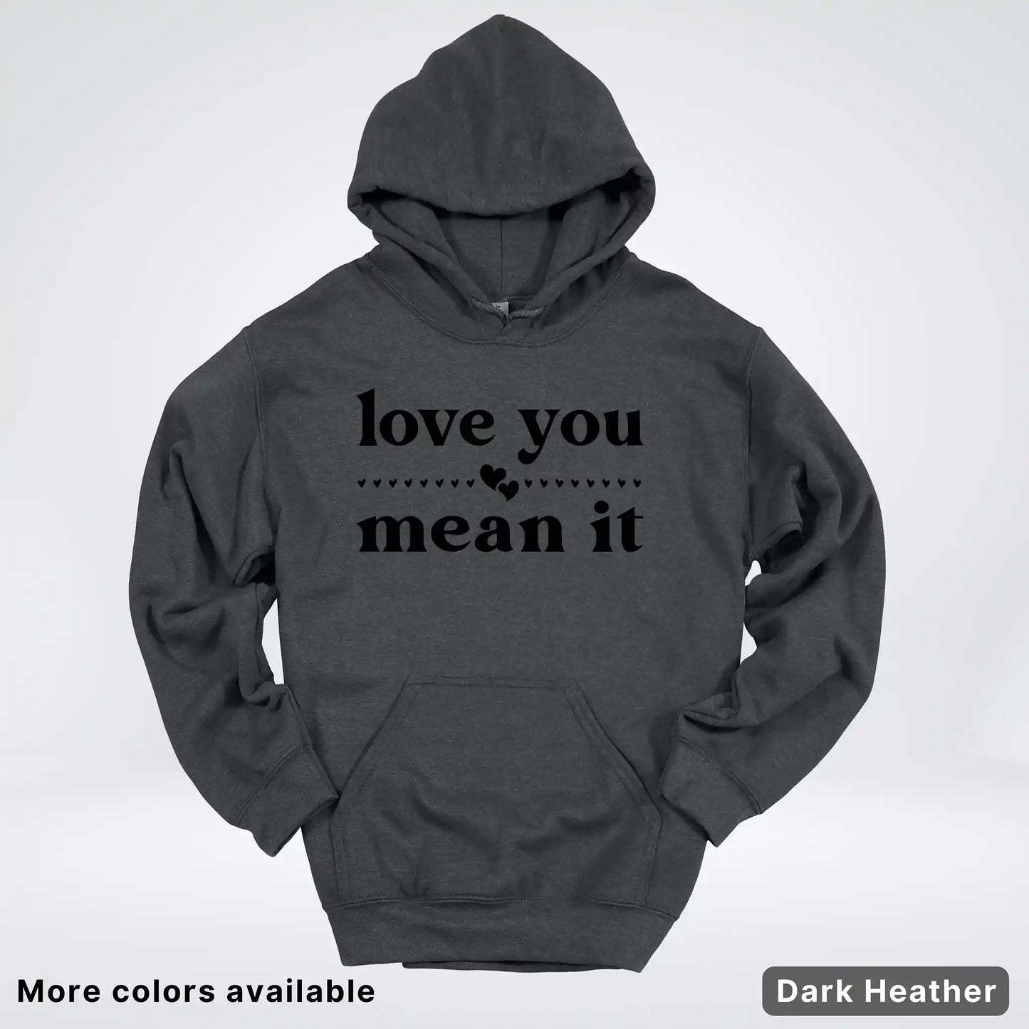 Love You Mean It – Black Design - Hoodie