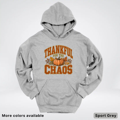 Thankful For The Chaos Hoodie
