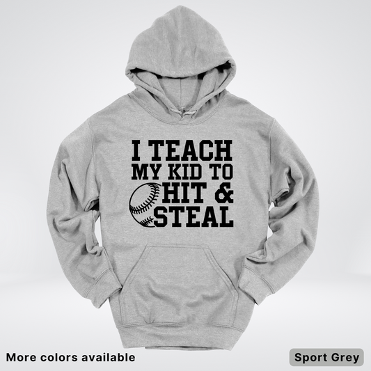 I Teach My Kids To Hit & Steal - Black Design - Hoodie