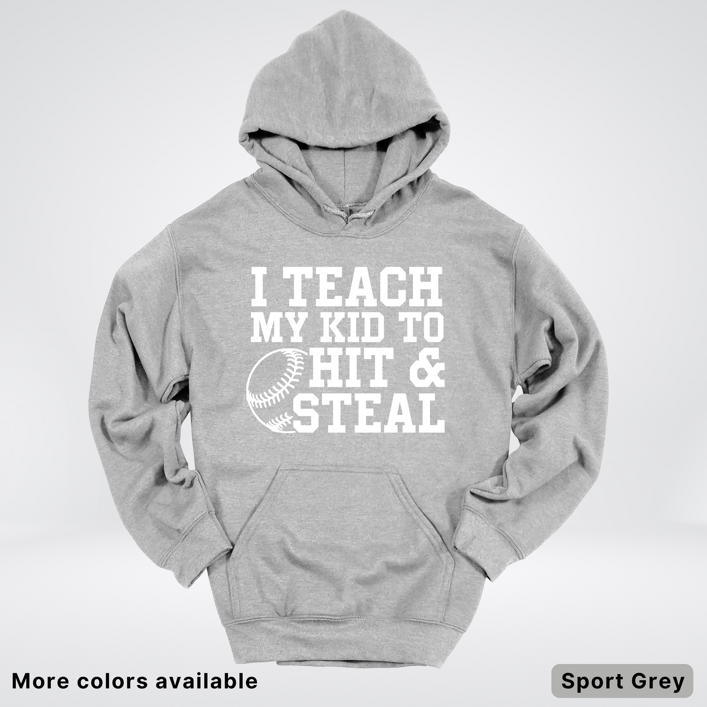 I Teach My Kids To Hit & Steal - White Design - Hoodie