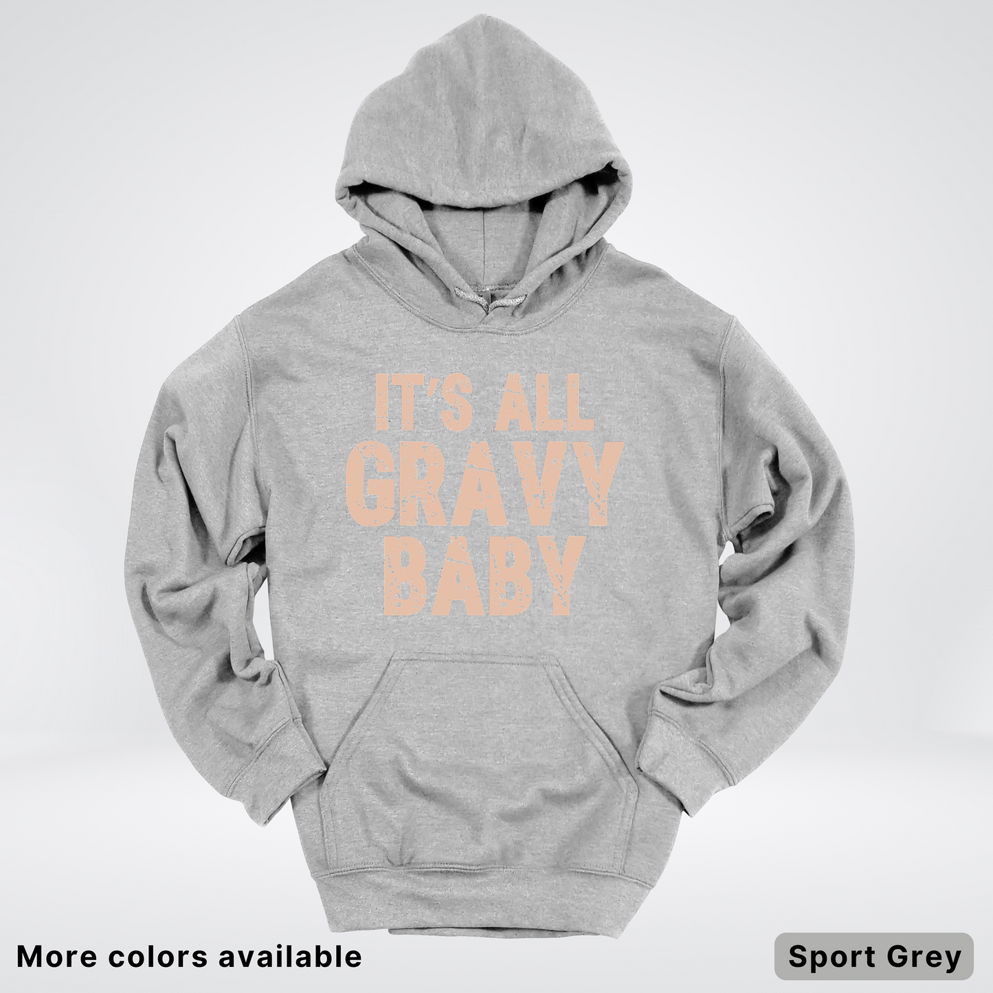 Its All Gravy Baby - Hoodie