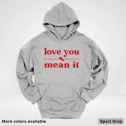 Love You Mean It – Red Design - Hoodie