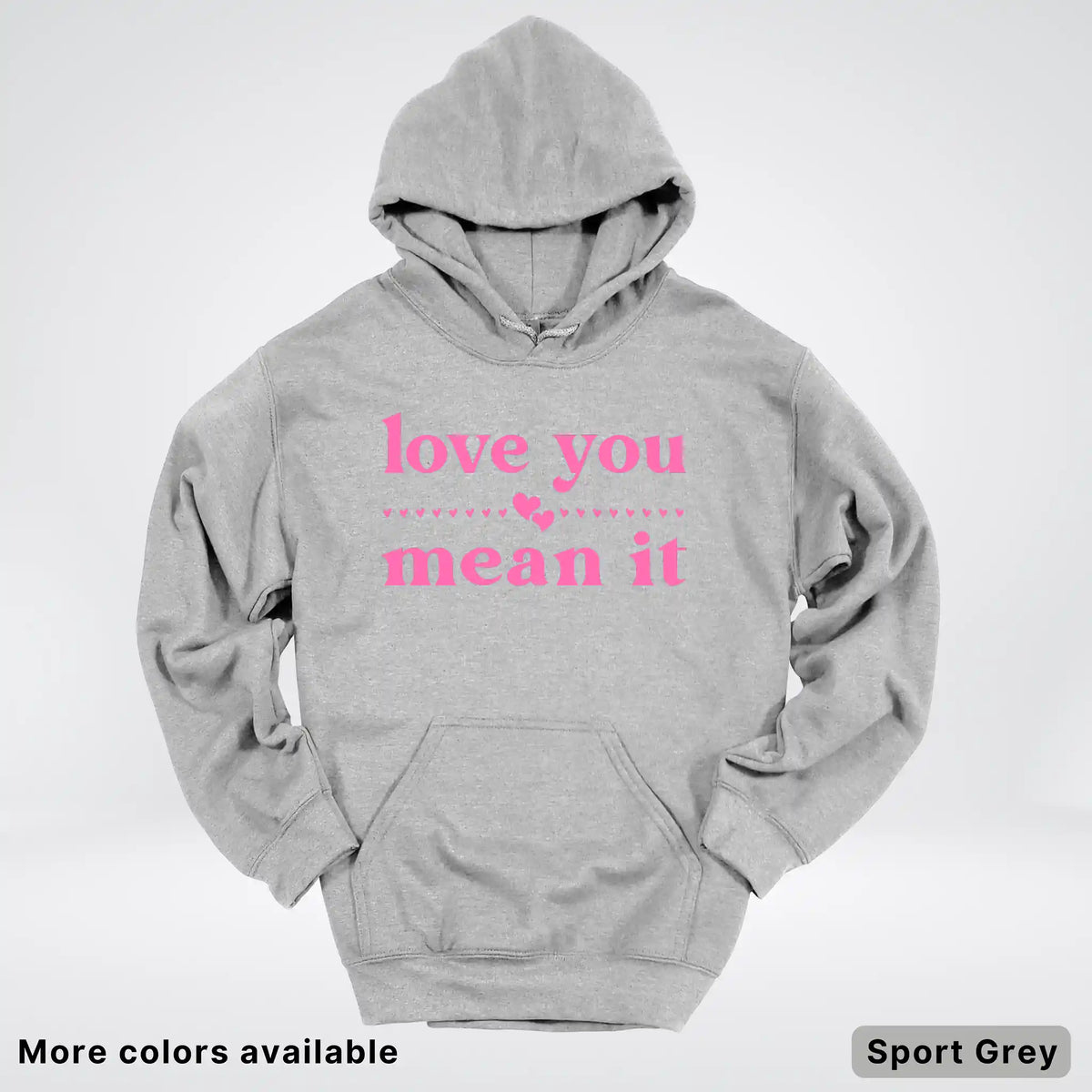 Love You Mean It – Pink Design - Hoodie