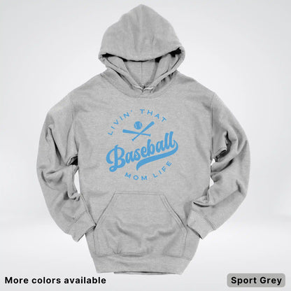 Livin' That Baseball Mom Life – Light Blue Design - Hoodie