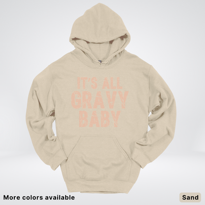 Its All Gravy Baby - Hoodie