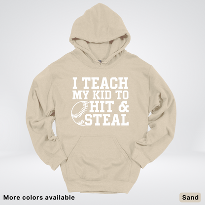 I Teach My Kids To Hit & Steal - White Design - Hoodie