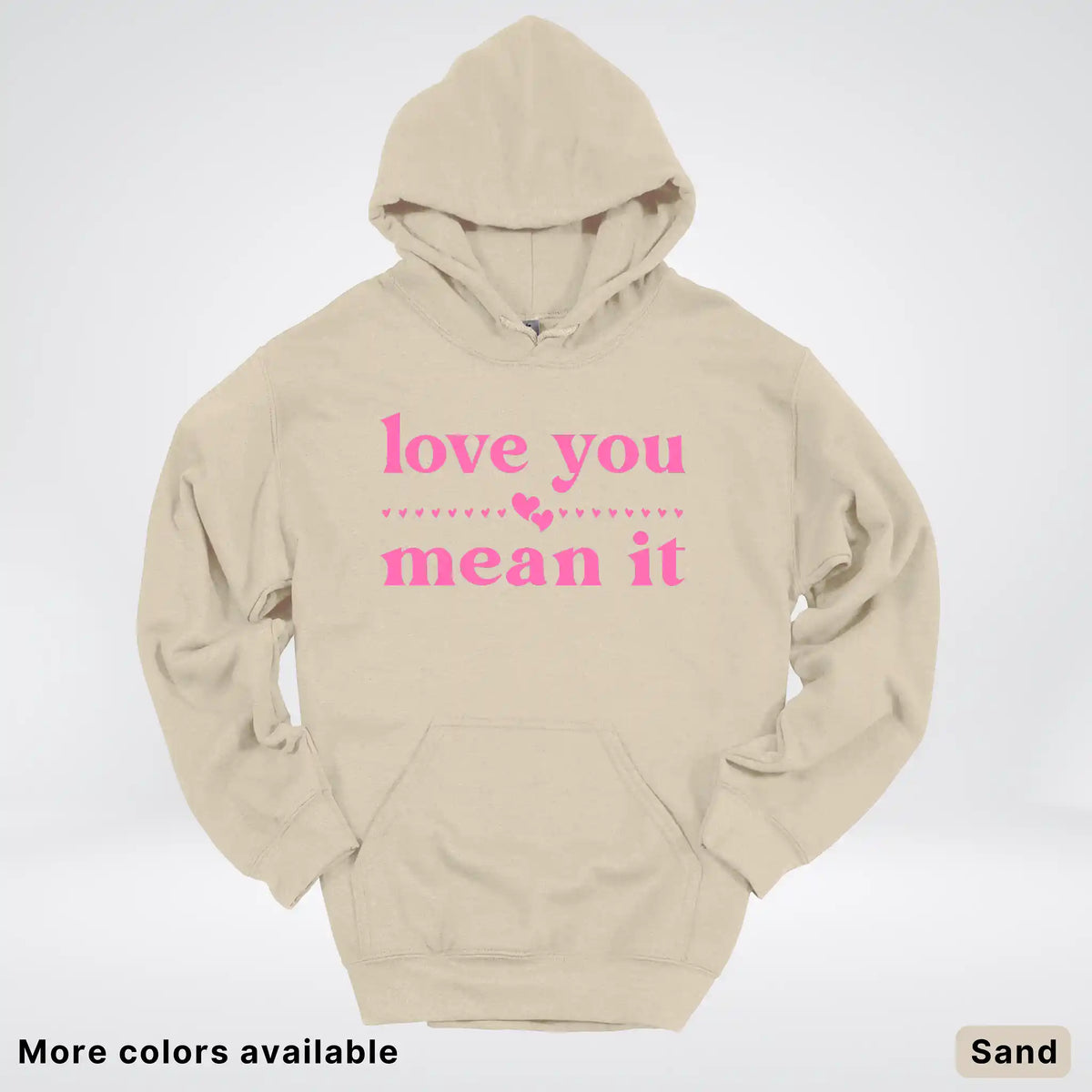 Love You Mean It – Pink Design - Hoodie
