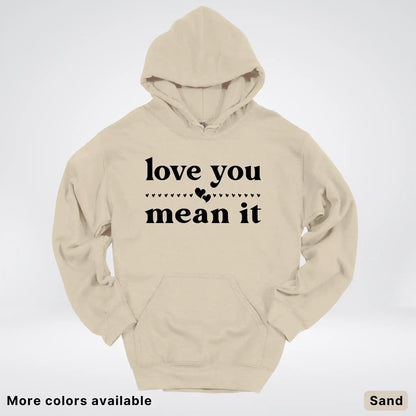Love You Mean It – Black Design - Hoodie