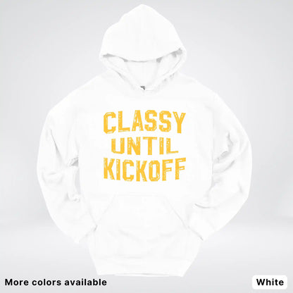 Classy Until Kickoff – Gold Font Football Fan Graphic - Hoodie