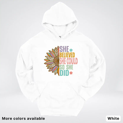 She Believed She Could So She Did – Sunflower Inspirational Graphic Hoodie