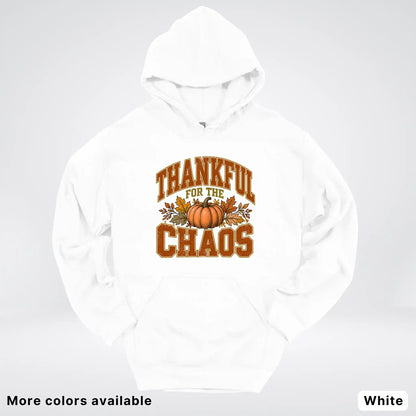 Thankful For The Chaos Hoodie