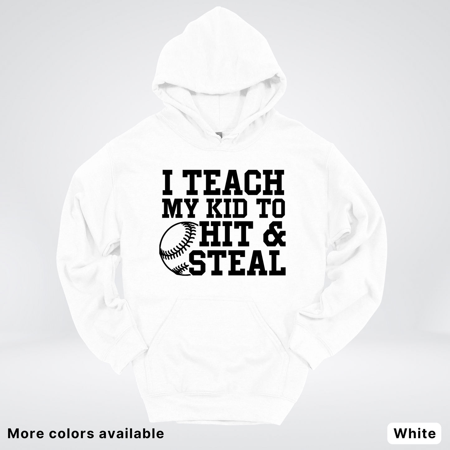 I Teach My Kids To Hit & Steal - Black Design - Hoodie