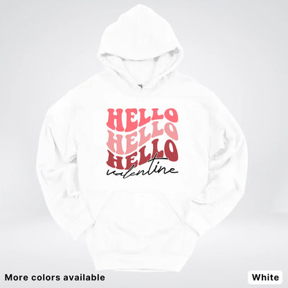 Hello Hello Hello Valentine - Hoodie