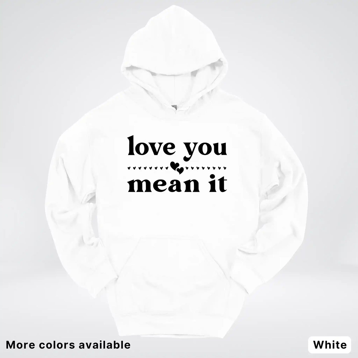 Love You Mean It – Black Design - Hoodie