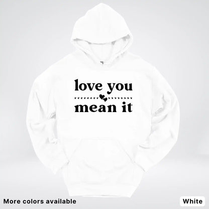 Love You Mean It – Black Design - Hoodie
