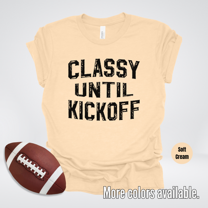 Classy Until Kickoff Distressed Black Design T-Shirt