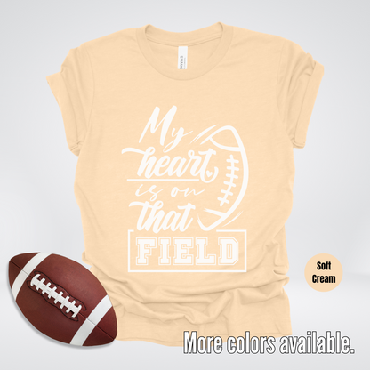 My Heart Is On That Field T-Shirt