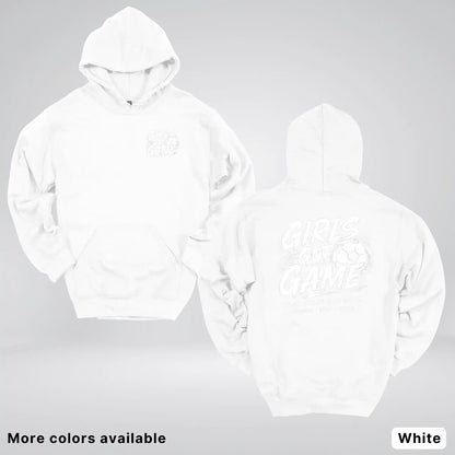 Girls Got Game - White Design - Soccer Hoodie