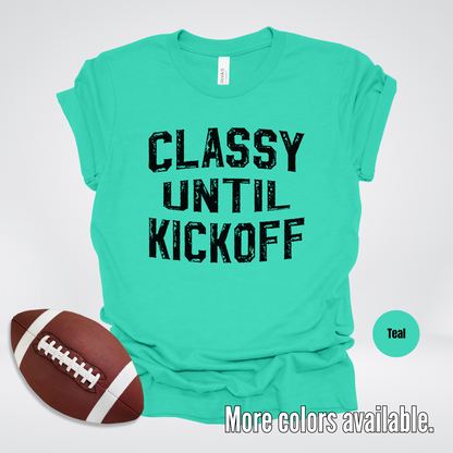 Classy Until Kickoff Distressed Black Design T-Shirt