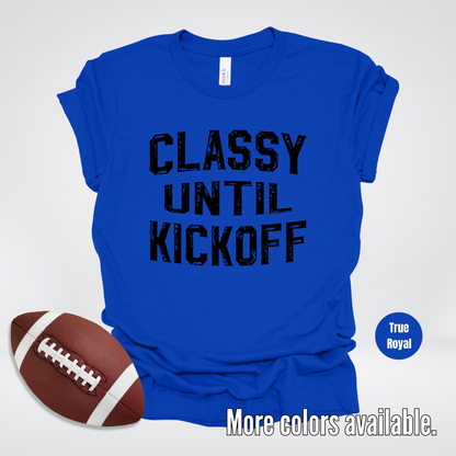 Classy Until Kickoff Distressed Black Design T-Shirt