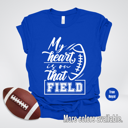 My Heart Is On That Field T-Shirt