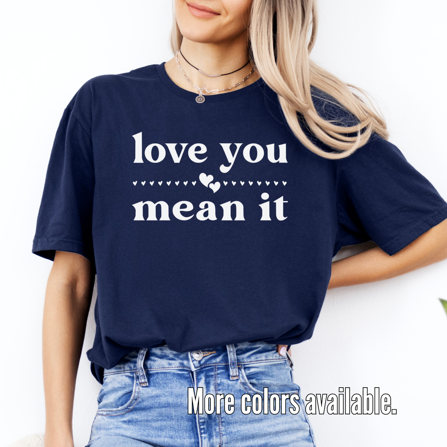 Love You Mean It Unisex Softsytle T-Shirt