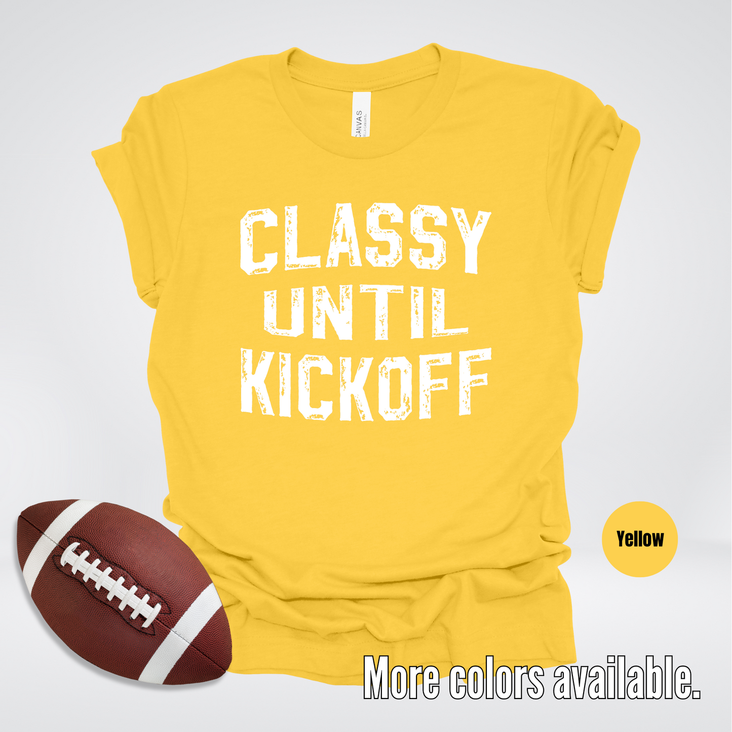 Classy Until Kickoff Distressed T-Shirt