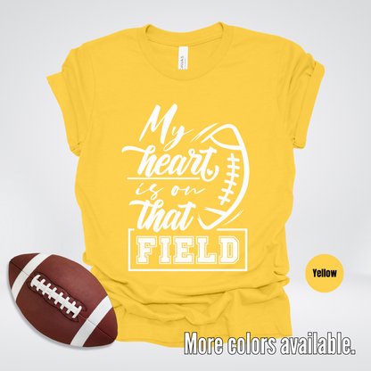 My Heart Is On That Field T-Shirt