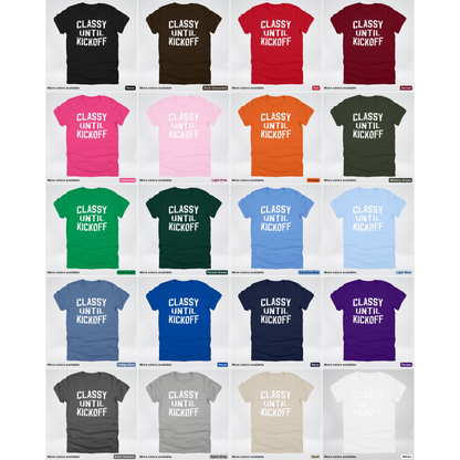 Classy Until Kickoff – White Design - Football - T-Shirt