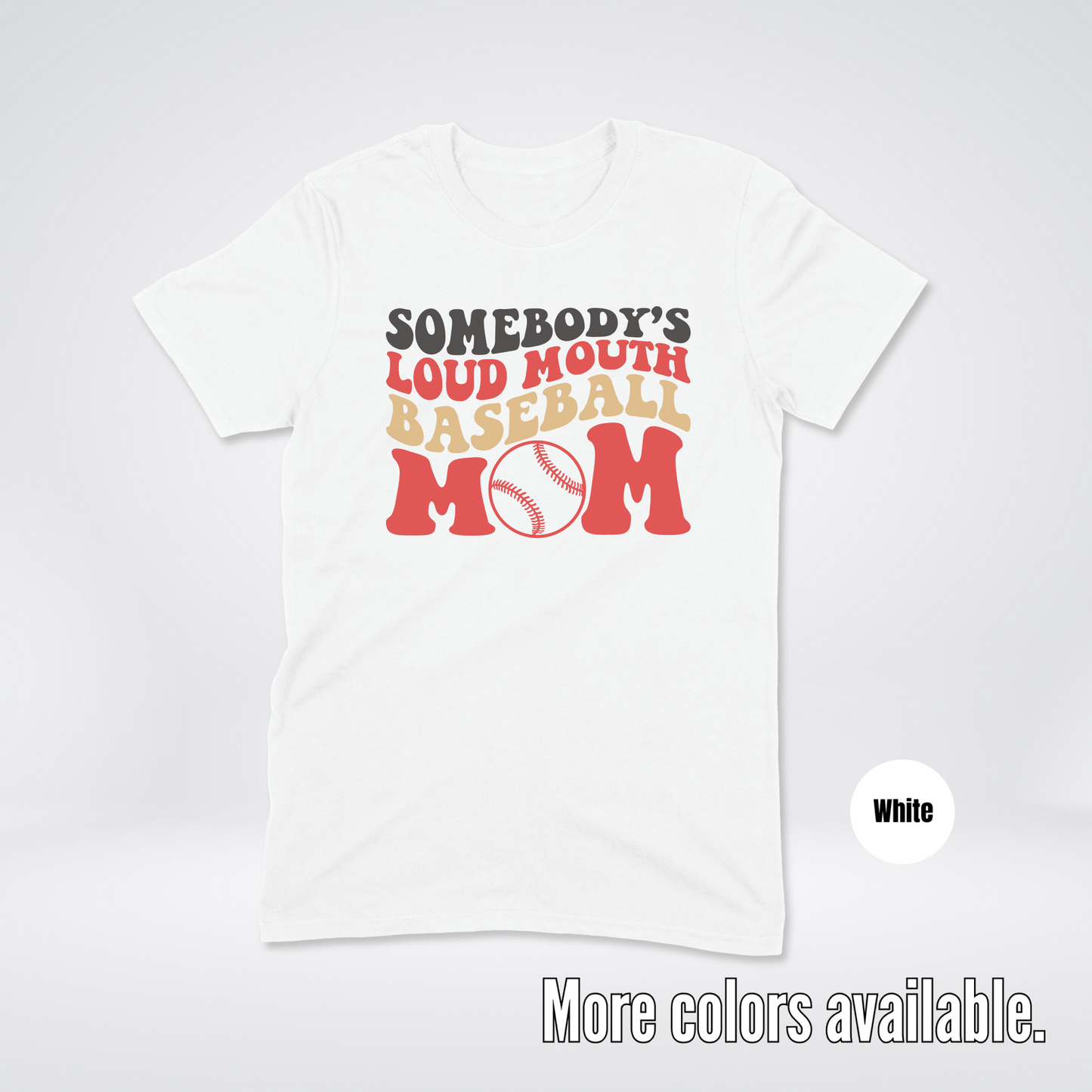 Somebody's Loud Mouth Baseball Mom 2 T-Shirt