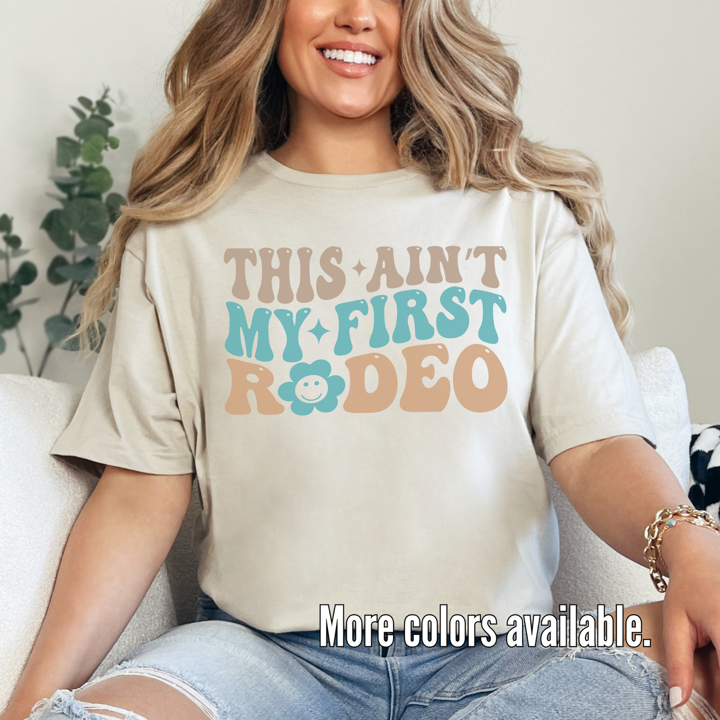 This Aint My First Rodeo With Some Teal Unisex Softstyle T-Shirt