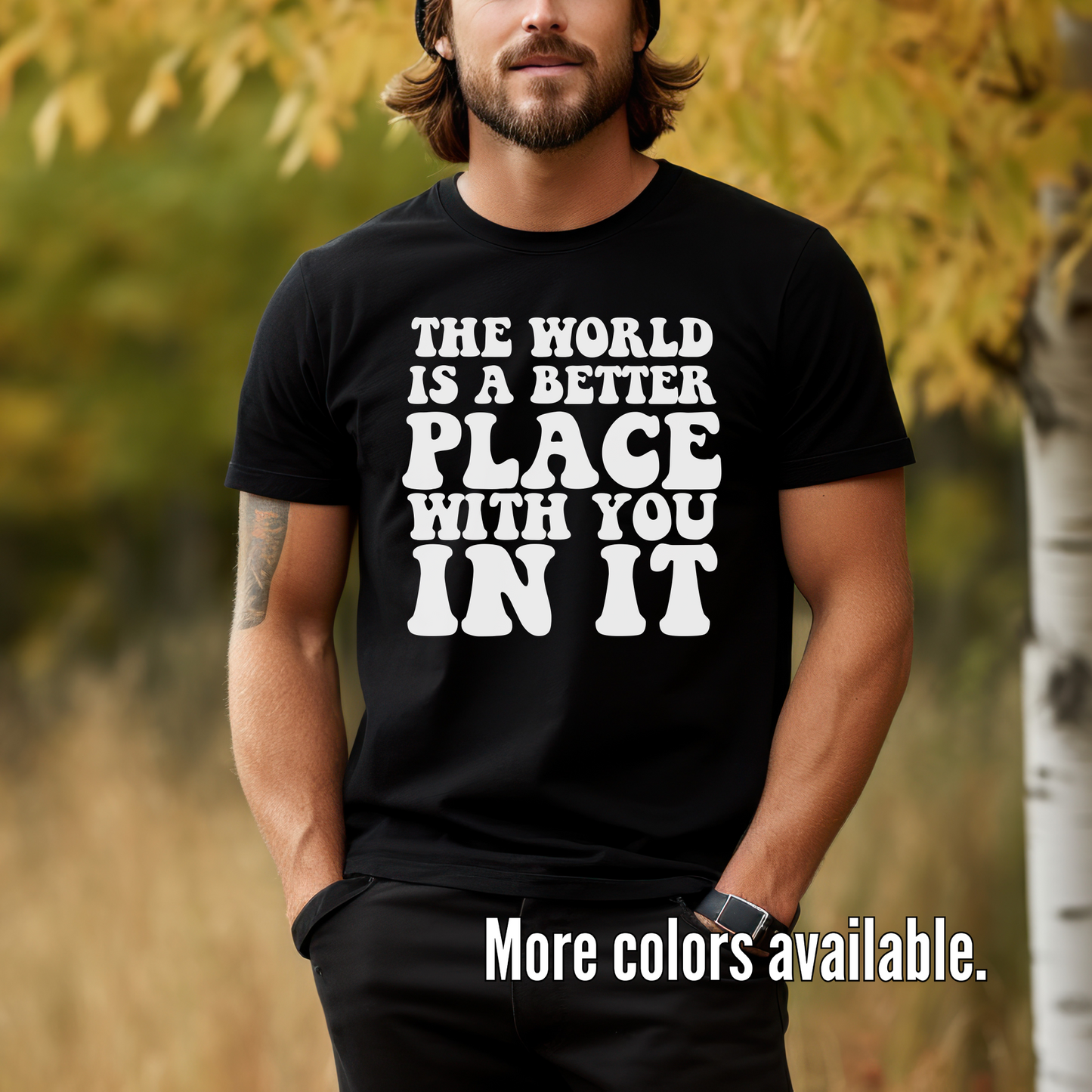 The World Is A Better Place With You In It Unisex Softstyle T-Shirt
