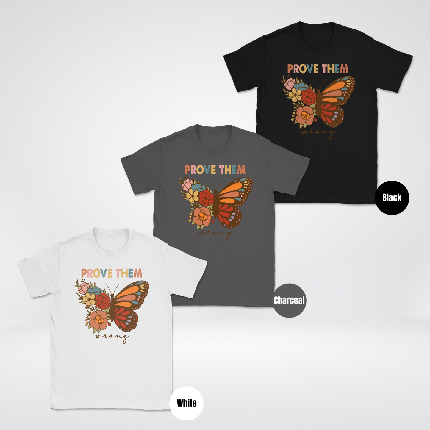 Prove Them Wrong Butterfly And Flowers Unisex Softstyle T-Shirt