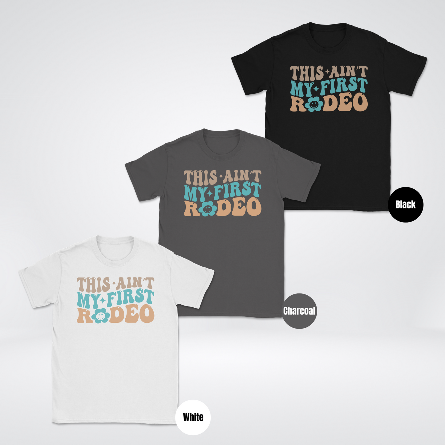 This Aint My First Rodeo With Some Teal Unisex Softstyle T-Shirt