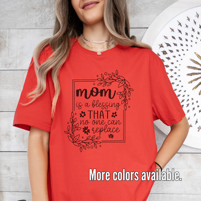 Mom Is A Blessing That No One Can Replace Unisex Softstyle T-Shirt