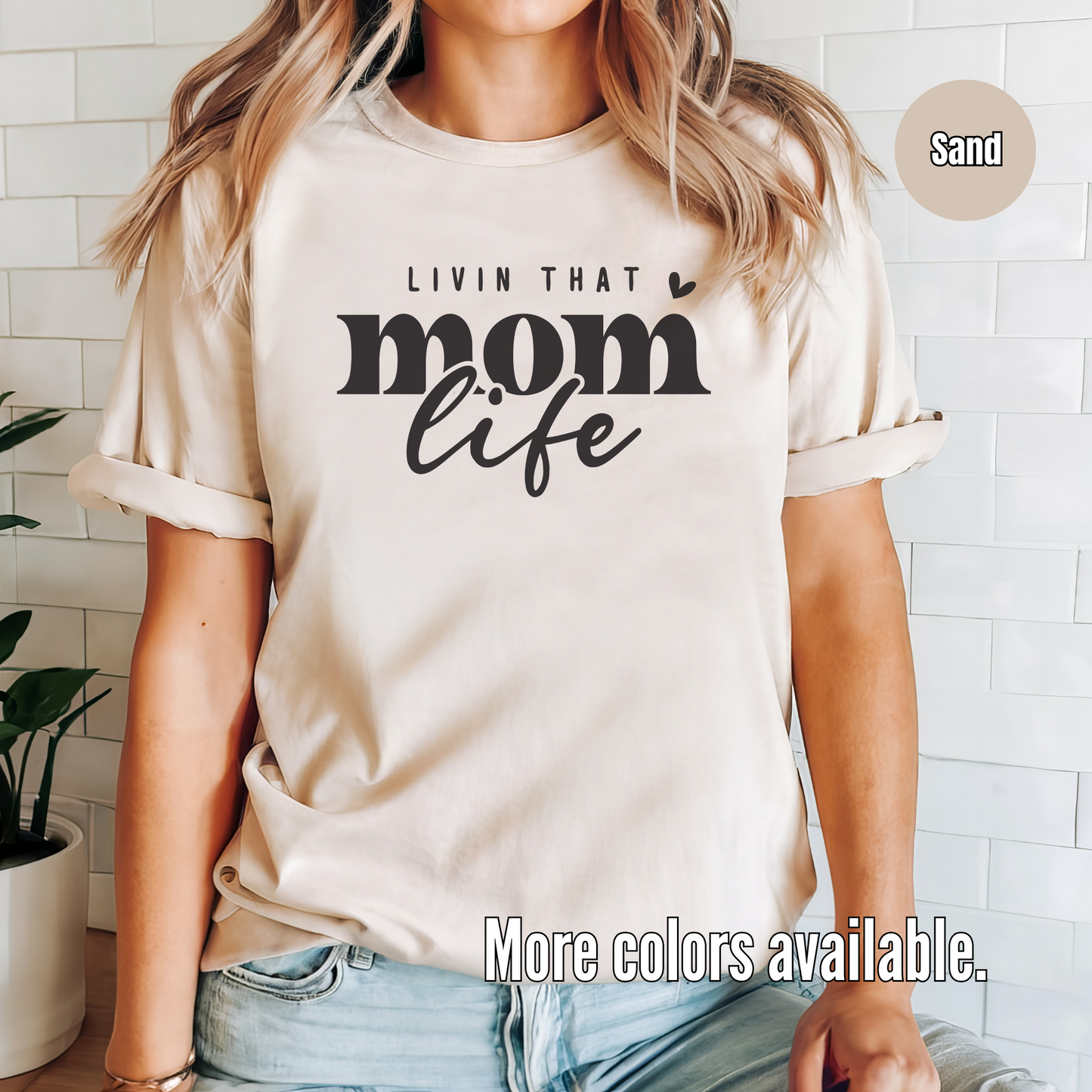 Livin That Mom Life T-Shirt - Black Lettering